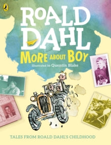 More About Boy: Tales of Childhood - Roald Dahl; Quentin Blake (Paperback) 03-03-2016 