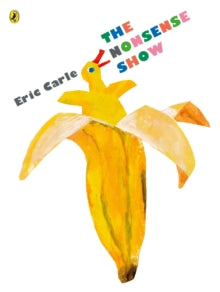 The Nonsense Show - Eric Carle (Paperback) 02-06-2016 