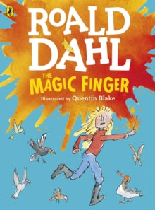 The Magic Finger: (Colour Edition) - Roald Dahl; Quentin Blake (Paperback) 02-06-2016 