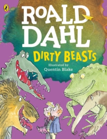 Dirty Beasts - Roald Dahl; Quentin Blake (Paperback) 07-07-2016 