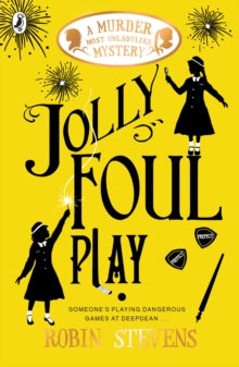 A Murder Most Unladylike Mystery  Jolly Foul Play - Robin Stevens (Paperback) 24-03-2016 