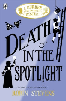 A Murder Most Unladylike Mystery  Death in the Spotlight - Robin Stevens (Paperback) 04-10-2018 