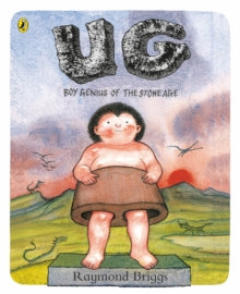 UG: Boy Genius of the Stone Age and His Search for Soft Trousers - Raymond Briggs; Raymond Briggs; Raymond Briggs (Paperback) 02-03-2017 