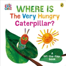 Where is the Very Hungry Caterpillar? - Eric Carle; Eric Carle (Board book) 09-03-2017 