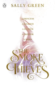 The Smoke Thieves  The Smoke Thieves - Sally Green (Paperback) 03-05-2018 