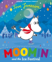 MOOMIN  Moomin and the Ice Festival - Tove Jansson (Paperback) 06-09-2018 