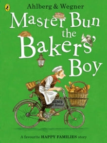 Happy Families  Master Bun the Bakers' Boy - Allan Ahlberg; Fritz Wegner; Fritz Wegner (Paperback) 03-08-2017 