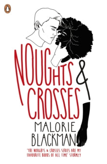 Noughts and Crosses  Noughts & Crosses - Malorie Blackman (Paperback) 06-04-2017 