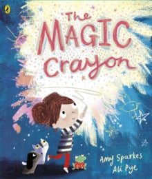 The Magic Crayon - Amy Sparkes; Ali Pye (Paperback) 18-03-2021 