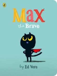 Max  Max the Brave - Ed Vere; Ed Vere (Board book) 01-06-2017 