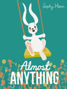 Almost Anything - Sophy Henn; Sophy Henn (Paperback) 01-03-2018 