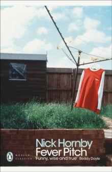 Penguin Modern Classics  Fever Pitch - Nick Hornby (Paperback) 30-08-2012 