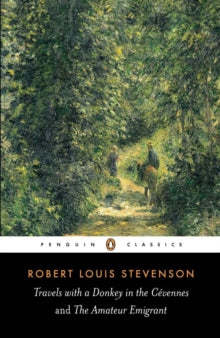 Travels with a Donkey in the Cevennes and the Amateur Emigrant - Robert Louis Stevenson; Christopher MacLachlan (Paperback) 29-07-2004 