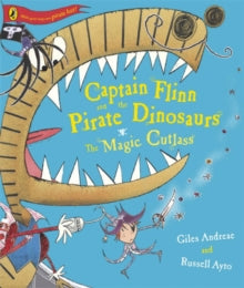 Captain Flinn and the Pirate Dinosaurs - The Magic Cutlass - Giles Andreae; Russell Ayto (Paperback) 03-09-2009 