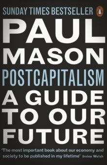 PostCapitalism: A Guide to Our Future - Paul Mason (Paperback) 02-06-2016 