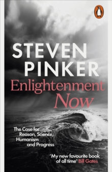 Enlightenment Now: The Case for Reason, Science, Humanism, and Progress - Steven Pinker (Paperback) 03-01-2019 