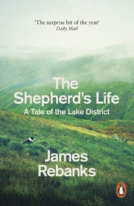 The Shepherd's Life: A Tale of the Lake District - James Rebanks (Paperback) 03-03-2016 Short-listed for Wainwright Prize 2016 and Ondaatje Prize 2016.