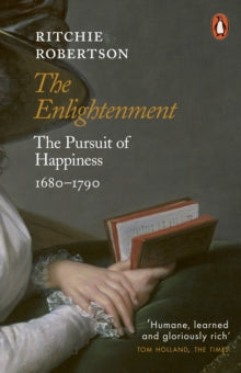The Enlightenment: The Pursuit of Happiness 1680-1790 - Ritchie Robertson (Paperback) 28-04-2022 