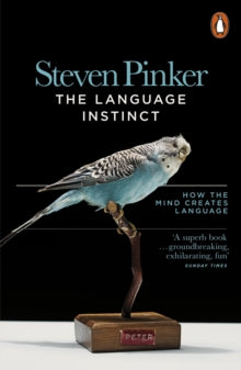 The Language Instinct: How the Mind Creates Language - Steven Pinker (Paperback) 02-04-2015 