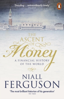 The Ascent of Money: A Financial History of the World - Niall Ferguson (Paperback) 04-07-2019 