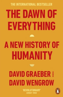 The Dawn of Everything: A New History of Humanity - David Graeber; David Wengrow (Paperback) 02-06-2022 