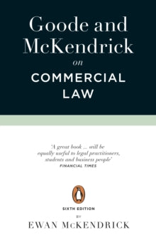 Goode and McKendrick on Commercial Law: 6th Edition - Roy Goode; Ewan McKendrick (Paperback) 25-02-2021 