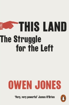 This Land: The Struggle for the Left - Owen Jones (Paperback) 29-04-2021 