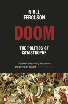Doom: The Politics of Catastrophe - Niall Ferguson (Paperback) 07-07-2022 