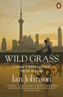 Wild Grass: China's Revolution from Below - Ian Johnson (Paperback) 05-08-2021 
