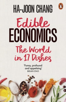 Edible Economics: The World in 17 Dishes - Ha-Joon Chang (Paperback) 28-09-2023 