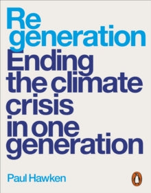 Regeneration: Ending the Climate Crisis in One Generation - Paul Hawken (Paperback) 21-09-2021 