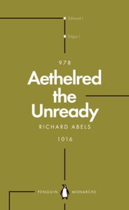 Penguin Monarchs  Aethelred the Unready (Penguin Monarchs): The Failed King - Richard Abels (Paperback) 02-12-2021 