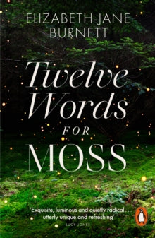Twelve Words for Moss - Elizabeth-Jane Burnett (Paperback) 16-05-2024 