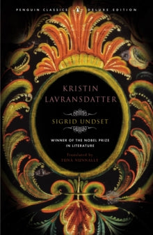 The Kristin Lavransdatter Trilogy  Kristin Lavransdatter: Penguin Classics Deluxe Edition - Sigrid Undset; Tiina Nunnally; Tiina Nunnally; Brad Leithauser (Paperback) 28-07-2022 Winner of Nobel Prize in Literature.