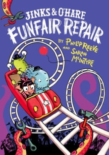 Jinks and O'Hare Funfair Repair - Philip Reeve; Sarah McIntyre (Paperback) 04-05-2017 