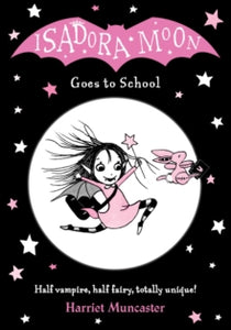 Isadora Moon Goes to School - Harriet Muncaster (Paperback) 01-09-2016 