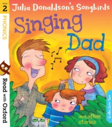 Read with Oxford  Read with Oxford: Stage 2: Julia Donaldson's Songbirds: Singing Dad and Other Stories (Paperback) 