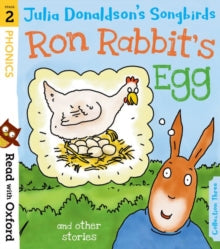 Read with Oxford  Read with Oxford: Stage 2: Julia Donaldson's Songbirds: Ron Rabbit's Egg and Other Stories (Paperback) 