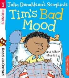 Read with Oxford  Read with Oxford: Stage 3: Julia Donaldson's Songbirds: Tim's Bad Mood and Other Stories (Paperback) 