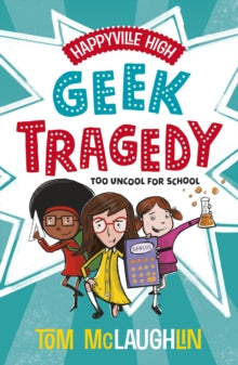 Happyville High: Geek Tragedy - Tom Mclaughlin (Paperback) 05-04-2018 