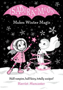 Isadora Moon Makes Winter Magic - Harriet Muncaster (Paperback) 03-10-2019 