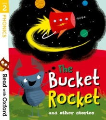 Read with Oxford  Read with Oxford: Stage 2: The Bucket Rocket and Other Stories - Nikki Gamble; Catherine Baker; Teresa Heapy; Sarah Horne; Narinder Dhami; Liz Miles; Paeony Lewis; Kate Scott; Tomislav Zlatic; Aleksei Bitskoff (Paperback) 05-Mar-20 