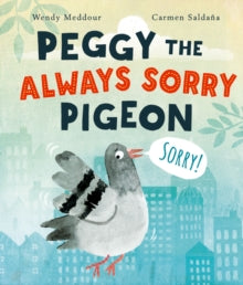 Peggy the Always Sorry Pigeon - Wendy Meddour; Carmen Saldana (Paperback) 07-07-2022 