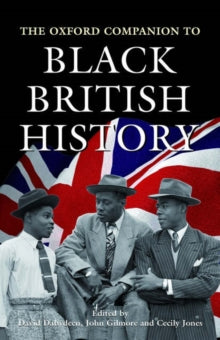 Oxford Companions  The Oxford Companion to Black British History - David Dabydeen; John Gilmore; Cecily Jones (Hardback) 22-03-2007 