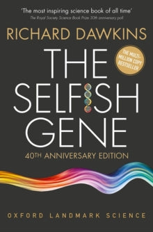 Oxford Landmark Science  The Selfish Gene: 40th Anniversary edition - Richard Dawkins (Emeritus Fellow of New College, Oxford.) (Paperback) 09-06-2016 