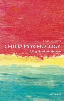 Very Short Introductions  Child Psychology: A Very Short Introduction - Usha Goswami (Paperback) 27-11-2014 