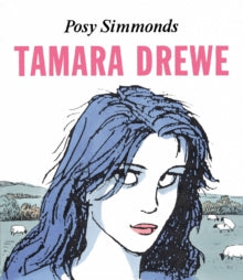 Tamara Drewe - Posy Simmonds (Paperback) 03-09-2009 