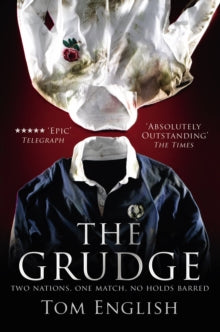 The Grudge: Two Nations, One Match, No Holds Barred - Tom English (Paperback) 03-02-2011 Winner of British Sports Book Awards: Best Rugby Book 2011.