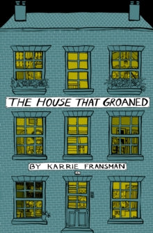 The House that Groaned - Karrie Fransman (Paperback) 05-01-2012 