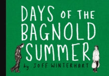 Days of the Bagnold Summer - Joff Winterhart (Paperback) 21-06-2012 Short-listed for Costa Novel Award 2012.